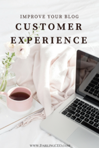 Improve your blog customer experience, Build your blog through customer experience by DarlingCEO