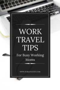 Work travel tips for busy working moms. Follow these tips to make work travel easier on everyone. #workingmom #momhacks