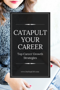 Catapult Your Career, Top Career Growth Strategies. Professional tips to move up the ladder. #career #careertips