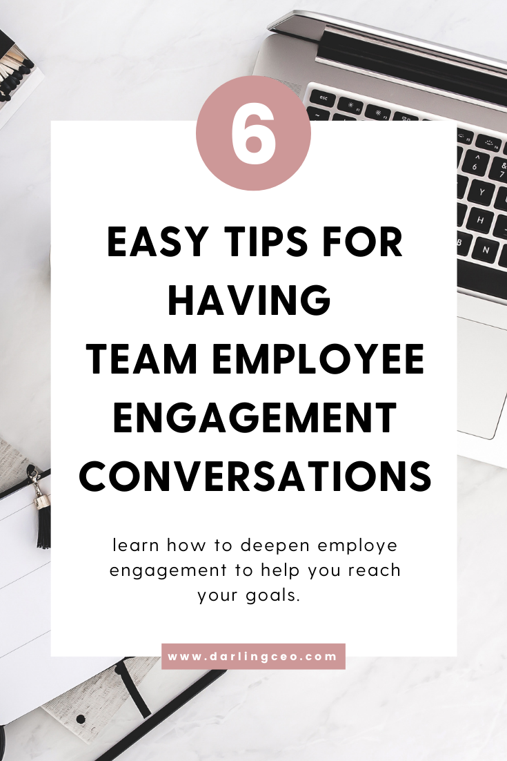 How to Have Team Employee Engagement Conversations - The Darling CEO